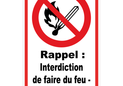 INTERDICTION DE FAIRE DU FEU