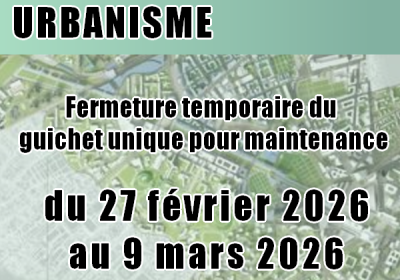 Urbanisme - Fermeture temporaire du guichet unique